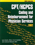 CPT/HCPCS Coding and Reimbursement for Physician Services, 2002 - Kuehn, Lynn, and Wieland, Lavonne