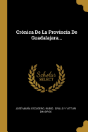 Crnica De La Provincia De Guadalajara...