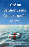 Cr? no Senhor Jesus Cristo e Sers Salvo