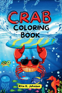 Crab Coloring Book: Easy Fun Coloring Books For Kids Where Crab Explores Different Places, Having Fun At The Beach With Friends.