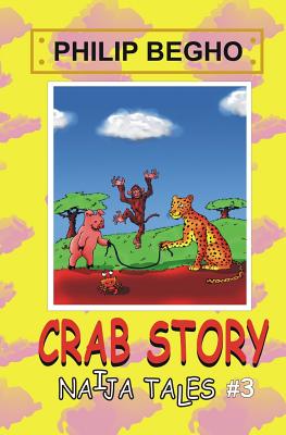 Crab Story: Naija Tales Series - Begho, Philip