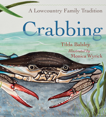 Crabbing: A Lowcountry Family Tradition - Balsley, Tilda