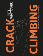 Crack Climbing: Mastering the skills & techniques