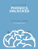 Crack The Code: PHONICS UNLOCKED - For All Ages