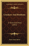 Crackers and Bonbons: In Verse and Prose (1853)