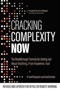 Cracking Complexity Now: The Breakthrough Formula for Solving Just about Anything Fast