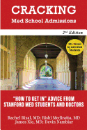 Cracking Med School Admissions 2nd edition: How to Get In: Advice From Stanford Med Students and Doctors