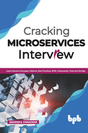 Cracking Microservices Interview: Learn Advance Concepts, Patterns, Best Practices, NFRs, Frameworks, Tools and DevOps (English Edition)