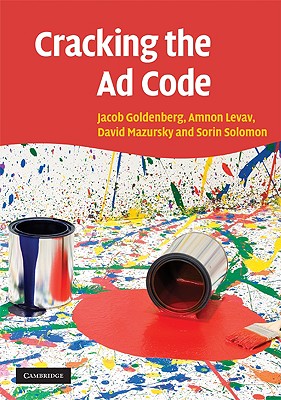 Cracking the AD Code - Goldenberg, Jacob, Professor, and Levav, Amnon, and Mazursky, David