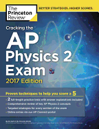 Cracking the AP Physics 2 Exam, 2017 Edition: Proven Techniques to Help You Score a 5