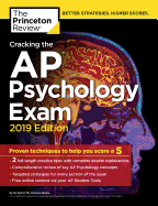 Cracking the AP Psychology Exam, 2019 Edition: Practice Tests & Proven Techniques to Help You Score a 5
