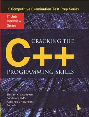 Cracking the C   Programming Skills - Vasudevan, Shriram K., and Sundaram, R.M.D., and Nagarajan, Abhishek S.