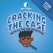 Cracking the Case with KJ The Kid Detective: STEM Activity Book