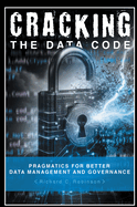 Cracking the Data Code: Pragmatics for Better Management and Governance