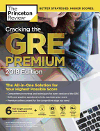 Cracking the GRE Premium Edition with 6 Practice Tests, 2018: The All-In-One Solution for Your Highest Possible Score