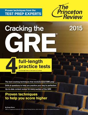 Cracking the GRE with 4 Practice Tests, 2015 Edition - Princeton Review