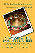 Cracking the Roulette Wheel: The System & Story of the CPA Who Cracked the Roulette Wheel