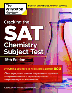 Cracking the SAT Chemistry Subject Test, 15th Edition