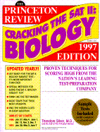 Cracking the SAT II Biology Subject Test: 1997 Edition - Silver, Theodore, M.D., and Princeton Review