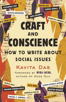 Craft and Conscience: How to Write about Social Issues - Das, Kavita