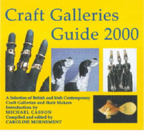 Craft Galleries Guide: A Selection of British and Irish Galleries and Their Craftspeople - Mornement, Caroline (Editor), and Makepeace, John (Introduction by)