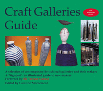 Craft Galleries Guide: A Selecton of British Contemporary Craft Galleries and Their Makers