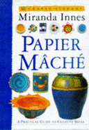 Craft Library:  Papier Mache - Innes, Miranda