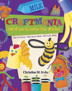 Craft Mania: 36 Fun Crafts for Kids!