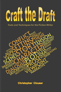 Craft the Draft: Tools and Techniques for the Fiction Writer