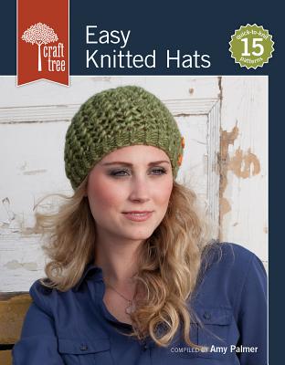 Craft Tree Easy Knitted Hats - Palmer, Amy