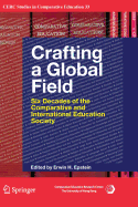 Crafting a Global Field: Six Decades of the Comparative and International Education Society