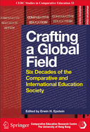 Crafting a Global Field: Six Decades of the Comparative and International Education Society