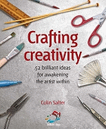 Crafting Creativity: 52 Brilliant Ideas for Awakening the Artistic Genius within