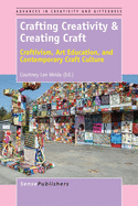 Crafting Creativity & Creating Craft: Craftivism, Art Education, and Contemporary Craft Culture