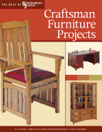 Craftsman Furniture Projects (Best of Wwj): Timeless Designs and Trusted Techniques from Woodworking's Top Experts