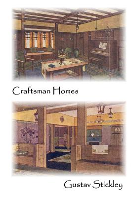 Craftsman Homes - Stickley, Gustav