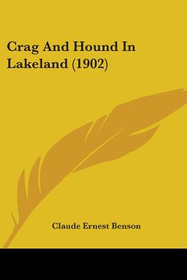 Crag And Hound In Lakeland (1902) - Benson, Claude Ernest