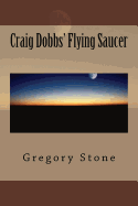 Craig Dobbs' Flying Saucer