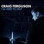 Craig Ferguson: I'm Here to Help - 