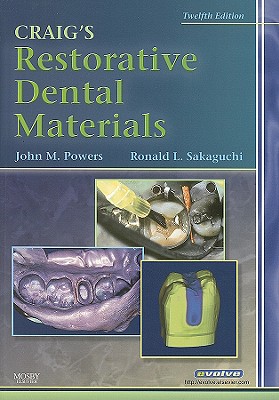 Craig's Restorative Dental Materials - Powers, John M, PhD, and Sakaguchi, Ronald L, Dds, PhD, MS, MBA