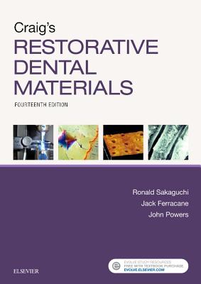 Craig's Restorative Dental Materials - Sakaguchi, Ronald L, Dds, PhD, MS, MBA, and Ferracane, Jack, PhD, and Powers, John M, PhD