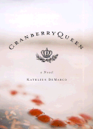 Cranberry Queen - DeMarco, Kathleen