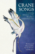 Crane Songs: Continuing Adventures of the King Street Girls & Boys Club