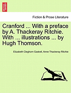 Cranford ... with a Preface by A. Thackeray Ritchie. with ... Illustrations ... by Hugh Thomson.