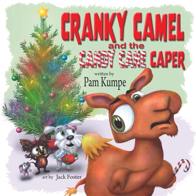 Cranky Camel and the Candy Cane Caper - Kumpe, Pam