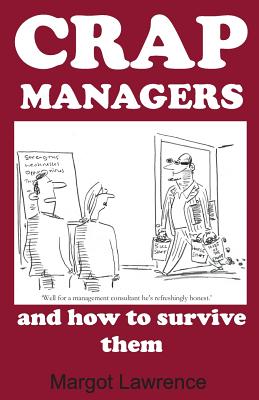 Crap Managers: and how to survive them - Lawrence, Margot