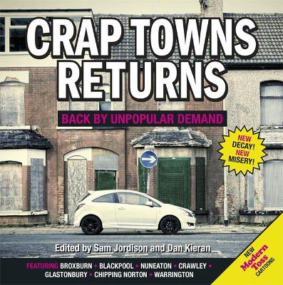 Crap Towns Returns: Back by Unpopular Demand - Kieran, Dan, and Jordison, Sam