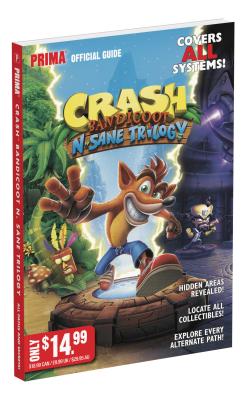 Crash Bandicoot N. Sane Trilogy: Official Guide - Knight, Michael, and Sims, Kenny
