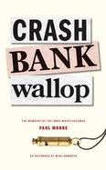 Crash Bank Wallop: The Memories of the HBOS Whistleblower