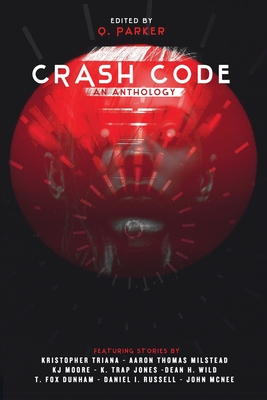 Crash Code - Milstead, Aaron Thomas, and Jones, K Trap, and Wild, Dean H